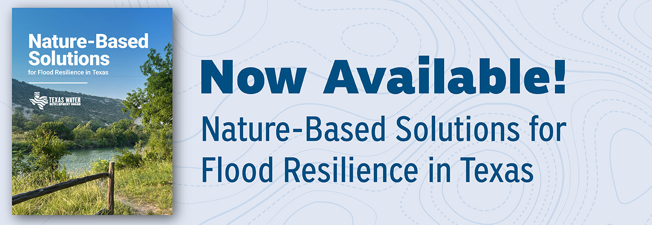 Nature-Based Solutions for Flood Resilience in Texas manual is now available