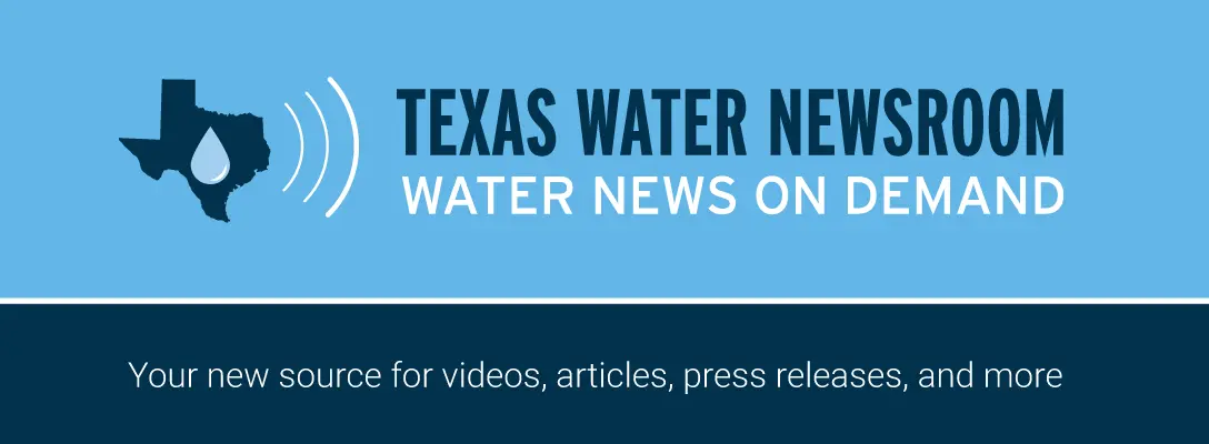 Texas Water Newsroom - Water News On Demand