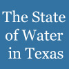 The State of Water in Texas